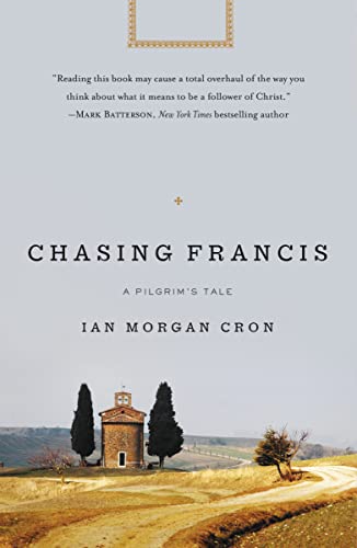 Chasing Francis: A Pilgrim’s Tale Chasing Francis: A Pilgrim’s Tale