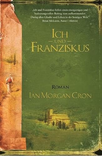 Ich und Franziskus: Roman