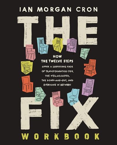 The Fix Workbook: How the Twelve Steps Offer a Surprising Path of Transformation for the Well-Adjusted, the Down-and-Out, and Everyone in Between von HarperChristian Resources