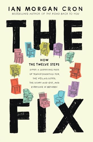 The Fix: How the Twelve Steps Offer a Surprising Path of Transformation for the Well-Adjusted, the Down-and-Out, and Everyone In Between von Zondervan