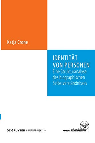 Identität von Personen: Eine Strukturanalyse des biographischen Selbstverständnisses (Humanprojekt, 10, Band 10)