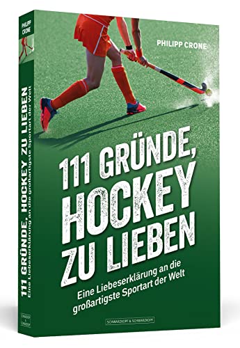 111 Gründe, Hockey zu lieben: Eine Liebeserklärung an die großartigste Sportart der Welt 111 Gründe, Hockey zu lieben: Eine Liebeserklärung an die großartigste Sportart der Welt