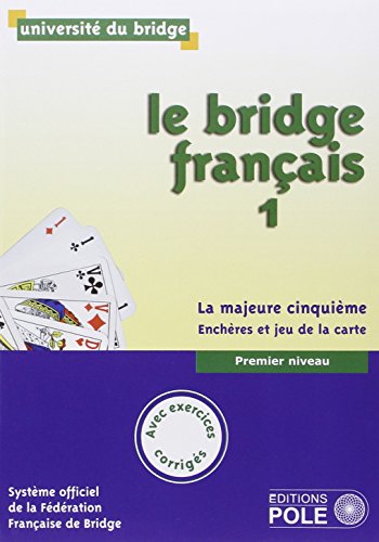 LE BRIDGE FRANCAIS 1 - CORRIGES INCLUS: Tome 1, premier niveau, la majeure cinquième, enchères et jeu de la carte von TASCHEN
