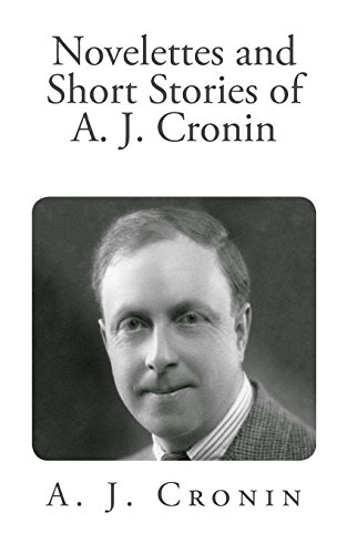 Novelettes and Short Stories of A. J. Cronin von Createspace Independent Publishing Platform