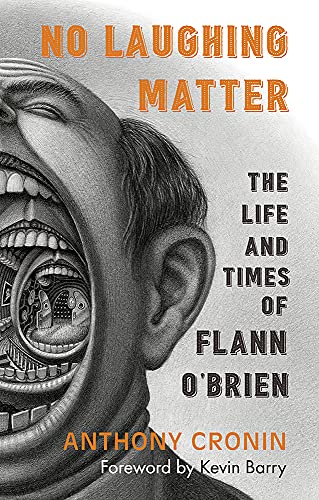 No Laughing Matter: The Life and Times of Flann O’brien von New Island Books