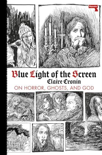 Blue Light of the Screen: On Horror, Ghosts, and God von Repeater