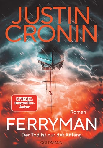 Ferryman: Der Tod ist nur der Anfang - Roman - Nach dem Weltbestseller »Der Übergang« der neue große Roman von Bestsellerautor Justin Cronin. - von Goldmann