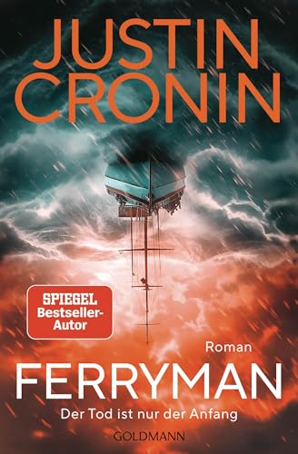 Ferryman: Der Tod ist nur der Anfang - Roman - Nach dem Weltbestseller »Der Übergang« der neue große Roman von Bestsellerautor Justin Cronin. von Goldmann Verlag