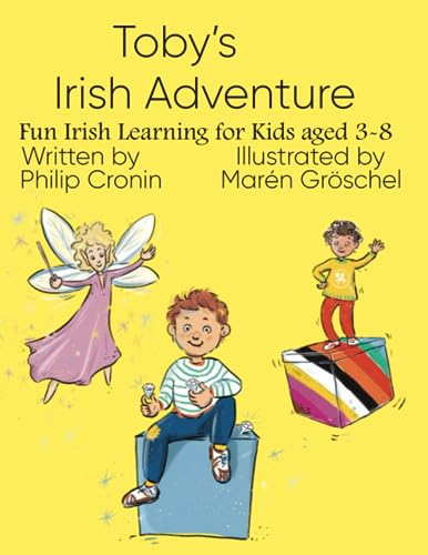 Toby's Irish Adventure.: Fun Irish Learning for Kids aged 3-8. An Exciting, Interactive Story with Exercises.