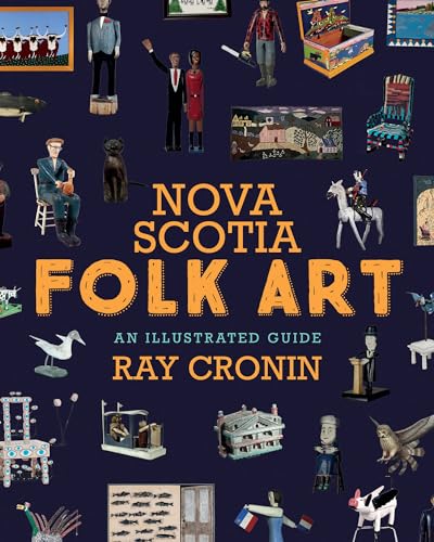 Nova Scotia Folk Art: An Illustrated Guide von Nimbus Publishing (CN)