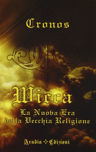 Wicca la nuova era della vecchia religione von Aradia Edizioni