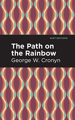 The Path on the Rainbow: An Anthology of Songs and Chants from the Indians of North America (Mint Editions (Native Stories, Indigenous Voices))