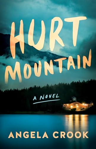 Hurt Mountain: A Novel von Lake Union Publishing