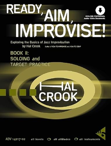 Ready, Aim, Improvise!: Exploring the Basics of Jazz Improvisation. Band 2. Lehrbuch. (Ready, Aim, Improvise!, 2, Band 2)
