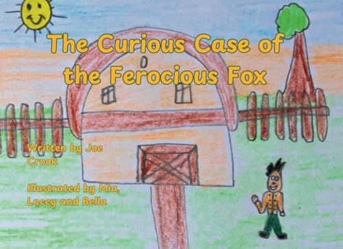 The Curious Case of the Ferocious Fox von Independently published