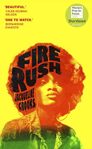 Fire Rush: SHORTLISTED FOR THE WOMEN’S PRIZE FOR FICTION 2023 von Jonathan Cape