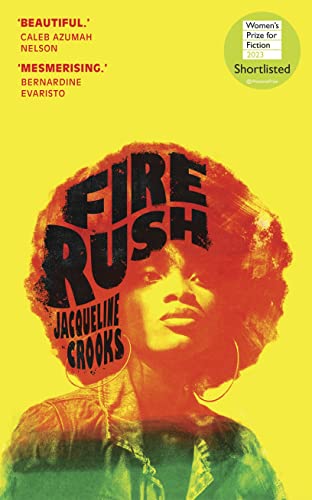 Fire Rush: SHORTLISTED FOR THE WOMEN’S PRIZE FOR FICTION 2023 von Jonathan Cape