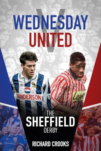 Wednesday v United: The Sheffield Derby von Pitch Publishing