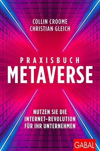 Praxisbuch Metaverse: Nutzen Sie die Internet-Revolution für Ihr Unternehmen (Dein Business) von GABAL