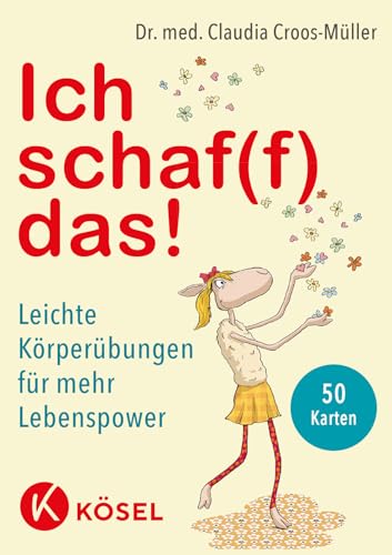 Ich schaf(f) das!: Leichte Körperübungen für mehr Lebenspower. 50 Karten - Mit Stülpdeckelschachtel und Booklet (Claudia Croos-Müller, Band 8)