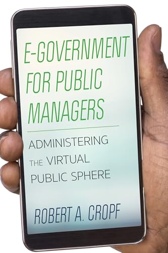 E-Government for Pulbic Managers: Administering the Virtual Public Sphere von Rowman & Littlefield Publishers