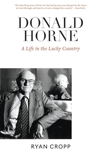 Donald Horne: A Life in the Lucky Country von La Trobe University Press