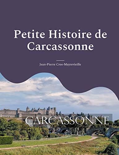 Petite Histoire de Carcassonne: Tome 2 : la Vicomté (Ecrits précurseurs de l'affaire de Rennes-Le-Château) von BoD – Books on Demand – Frankreich