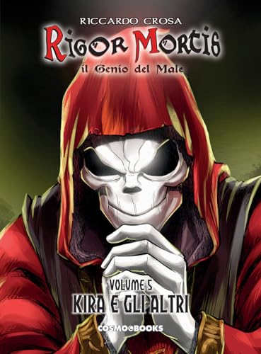 Rigor Mortis. Il genio del male. Kira e gli altri (Vol. 5) (Cosmo books) von Editoriale Cosmo