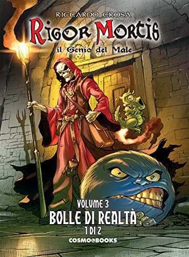 Rigor mortis. Il genio del male. Bolle di realtà 1/2 (Vol. 3) (Cosmo books)
