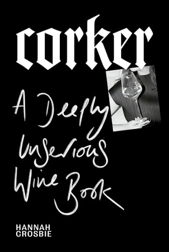 Corker: A Deeply Unserious Wine Book von Ebury Press