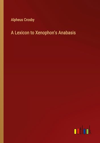 A Lexicon to Xenophon's Anabasis von Outlook Verlag