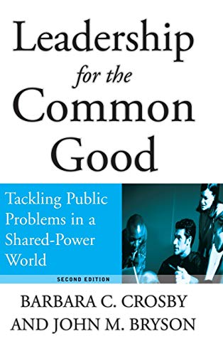 Leadership for the Common Good: Tackling Public Problems in a Shared-Power World von JOSSEY-BASS