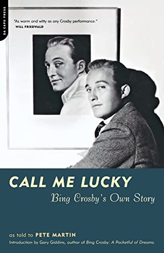 Call Me Lucky: Bing Crosby's Own Story von Da Capo Press