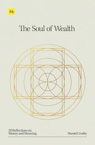 The Soul of Wealth: 50 Reflections on Money and Meaning