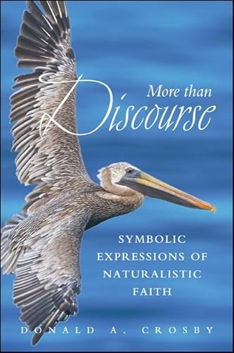 More Than Discourse: Symbolic Expressions of Naturalistic Faith von State University of New York Press