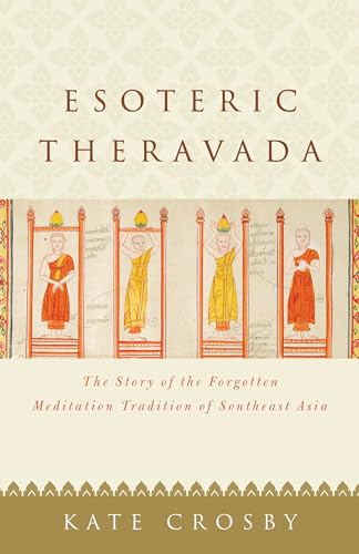 Esoteric Theravada: The Story of the Forgotten Meditation Tradition of Southeast Asia von Shambhala Publications