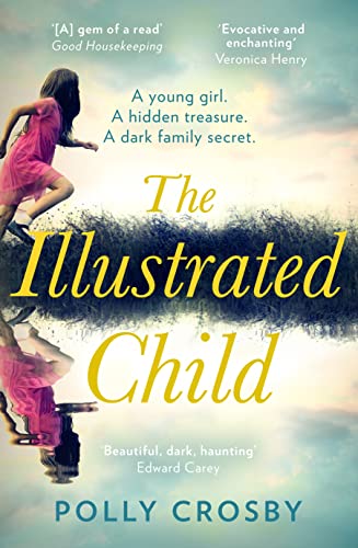 The Illustrated Child: A haunting and magical literary fiction debut novel about a young woman’s search for the truth