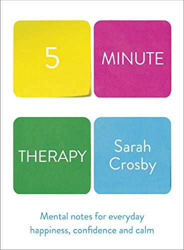 5 Minute Therapy: A Therapist’s Guide to Navigating Life’s Highs and Lows
