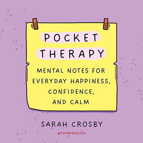 Pocket Therapy: Mental Notes for Everyday Happiness, Confidence, and Calm