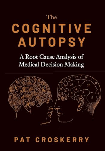 The Cognitive Autopsy: A Root Cause Analysis of Medical Decision Making von Oxford University Press, USA