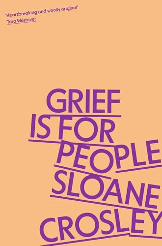 Grief is for People: A Memoir von Serpent's Tail