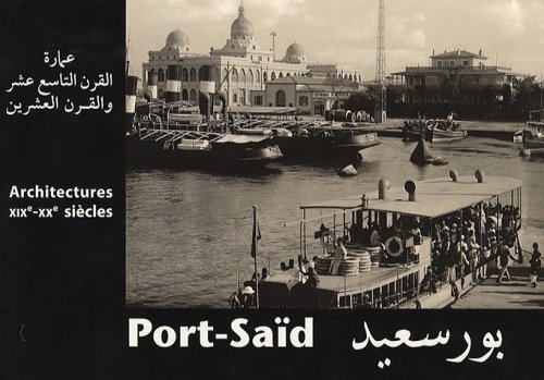 Port-said architectures XIXe - XXe siècles. if 950: Architectures XIXe-XXe siècles Edition bilingue français-arabe von ARCHEOLOG CAIRE