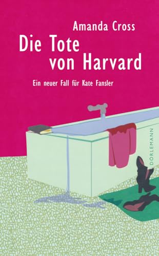 Die Tote von Harvard: Ein neuer Fall für Kate Fansler von Dörlemann