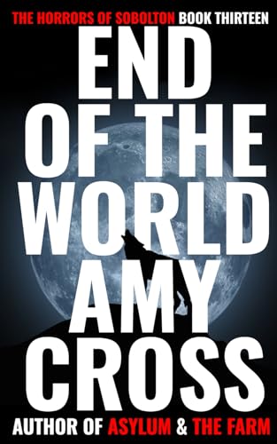 End of the World (The Horrors of Sobolton, Band 13) von Independently published