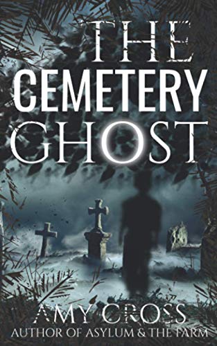 The Cemetery Ghost (The Ghost Story Collection) von Independently published