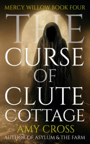 The Curse of Clute Cottage (Mercy Willow, Band 4)