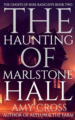The Haunting of Marlstone Hall (The Ghosts of Rose Radcliffe, Band 2) von Independently published