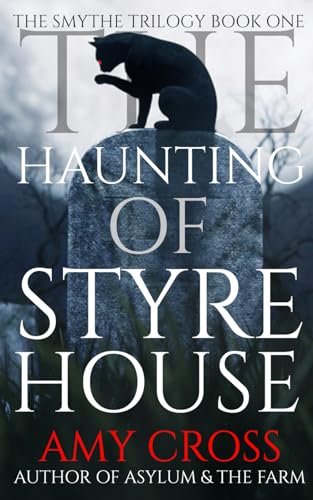 The Haunting of Styre House (The Smythe Trilogy, Band 1)