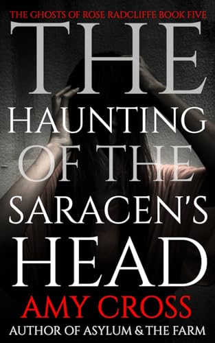 The Haunting of the Saracen's Head (The Ghosts of Rose Radcliffe, Band 5) von Independently published