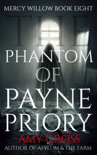 The Phantom of Payne Priory (Mercy Willow, Band 8) von Independently published